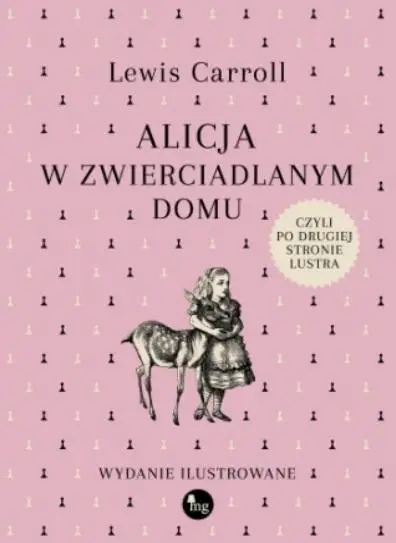 Alicja w zwierciadlanym domu, czyli po drugiej.. - Lewis Carroll