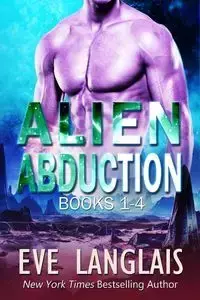 Alien Abduction 1 - Eve Langlais