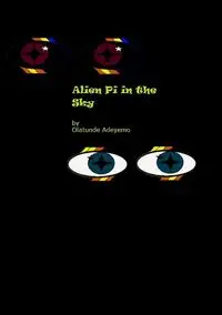 Alien Pi in the Sky? - Adeyemo Olatunde