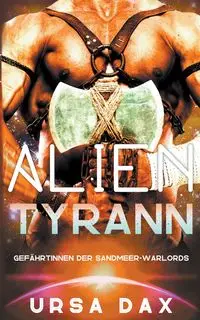 Alien-Tyrann - Dax Ursa