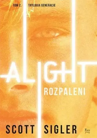 Alight. Rozpaleni - Scott Sigler