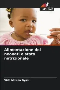 Alimentazione dei neonati e stato nutrizionale - Vida Gyasi Ntiwaa