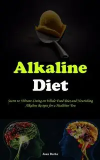 Alkaline Diet - Juan Burke