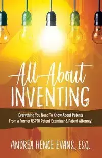 All About Inventing - Andrea Evans Hence