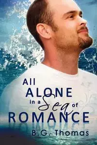 All Alone in a Sea of Romance - Thomas B.G.