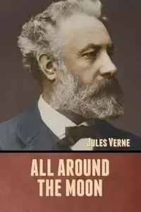 All Around the Moon - Jules Verne