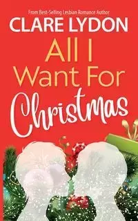 All I Want For Christmas - Clare Lydon