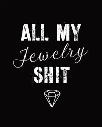 All My Jewelry Shit - Devon Alice