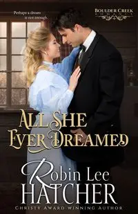 All She Ever Dreamed - Robin Lee Hatcher