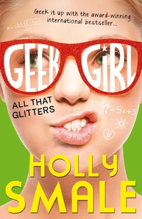 All That Glitters. Geek Girl. Book 4