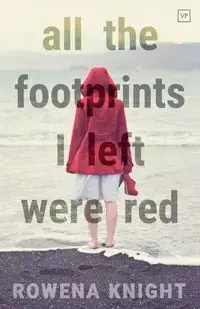 All The Footprints I Left Were Red - Rowena Knight