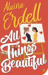 All Things Beautiful - Alaina Erdell