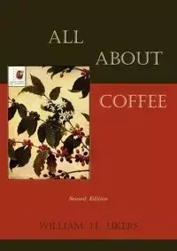 All about Coffee (Second Edition) - William H. Ukers