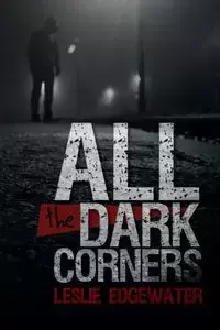 All the Dark Corners - Leslie Edgewater