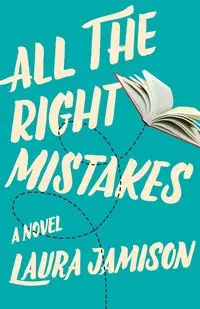 All the Right Mistakes - Jamison Laura