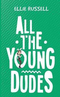 All the Young Dudes - Russell Ellie