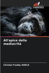 All'apice della mediocrità - Christel Freddy AWELE