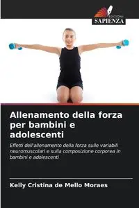 Allenamento della forza per bambini e adolescenti - Kelly Cristina de Mello Moraes