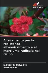 Allevamento per la resistenza all'avvizzimento e al marciume radicale nel ricino - Delvadiya Indrajay R.