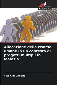 Allocazione delle risorse umane in un contesto di progetti multipli in Malesia - Kim Cheong Yap