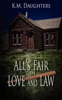 All's Fair in Love and Law - Daughters K. M.