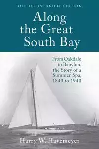 Along the Great South Bay (Illustrated Edition) - Harry W. Havemeyer