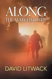 Along the Watchtower - David Litwack