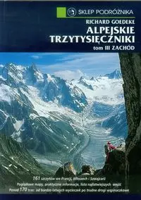 Alpejskie trzytysięczniki Tom 3 Zachód - Richard Goedeke