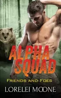 Alpha Squad Friends & Foes - Lorelei Moone