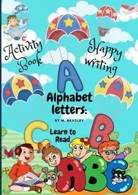 Alphabet letters learn to read - Bradley M.