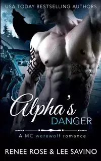 Alpha's Danger - Rose Renee - 2017