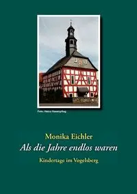 Als die Jahre endlos waren - Monika Eichler