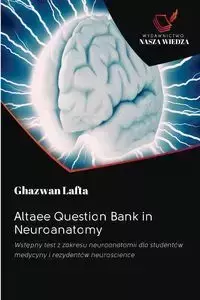 Altaee Question Bank in Neuroanatomy - Lafta Ghazwan