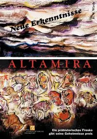 Altamira - neue Erkenntnisse - Wirth Heinz Willi