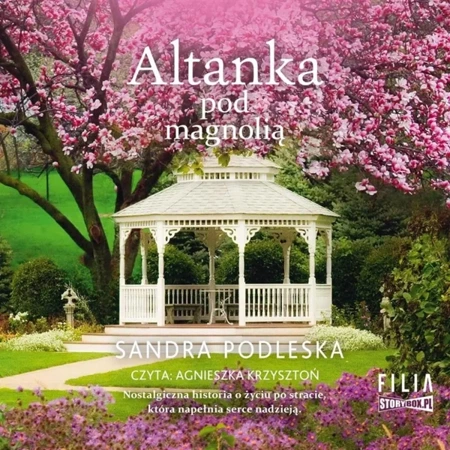 Altanka pod magnolią audiobook - Sandra Podleska