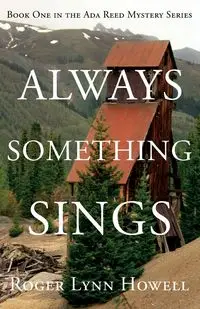 Always Something Sings - Roger Lynn Howell