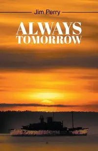 Always Tomorrow - Perry Jim