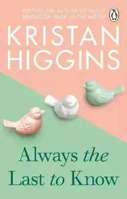 Always the Last to Know - Kristan Higgins