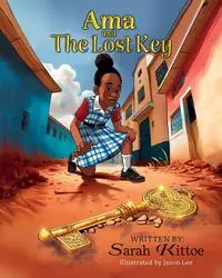 Ama and the Lost Key - Sarah Kittoe