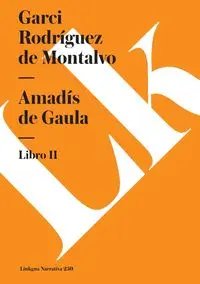 Amadís de Gaula - Rodríguez de Montalvo Garci