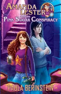 Amanda Lester and the Pink Sugar Conspiracy - Paula Berinstein