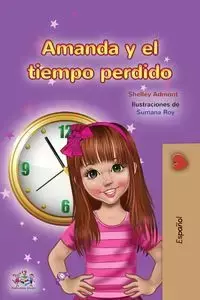 Amanda and the Lost Time (Spanish Children's Book) - Shelley Admont