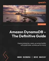 Amazon DynamoDB - The Definitive Guide - Dhingra Aman