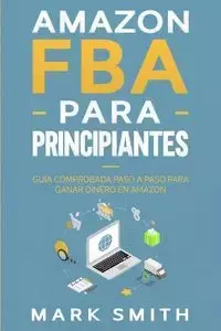 Amazon FBA para Principiantes - Mark Smith