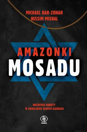 Amazonki Mosadu - Michael Bar-Zohar, Nissim Mishal, Jan Pyka