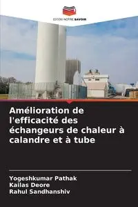 Amélioration de l'efficacité des échangeurs de chaleur à calandre et à tube - Pathak Yogeshkumar