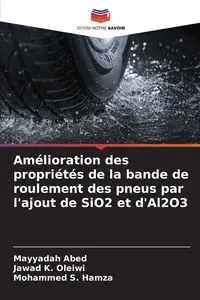 Amélioration des propriétés de la bande de roulement des pneus par l'ajout de SiO2 et d'Al2O3 - Abed Mayyadah