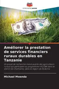 Améliorer la prestation de services financiers ruraux durables en Tanzanie - Michael Mwenda