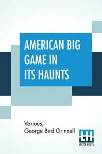 American Big Game In Its Haunts - Various