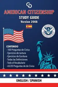 American Citizenship Study Guide - (Version 2008) by Casi Gringos. - Gil Raul Abreu Brayan